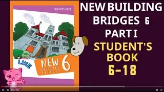 New Building Bridges 6 Student's Book 6-18