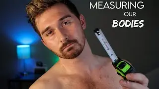 ASMR Measuring OUR Bodies Together For Your Measurements