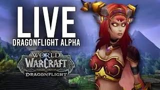 DRAGONFLIGHT ALPHA! EXPLORING THE ENDLESS POTENTIAL OF EVOKER - WoW: Dragonflight Alpha (Livestream)