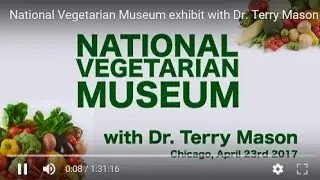 National Vegetarian Museum exhibit with Dr. Terry Mason