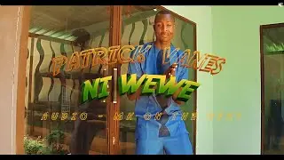 PATRICK VANES-NI WEWE-OFFICIAL-4K-VIDEO