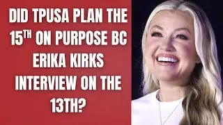 Bari Weiss interview with Erika Kirk interview on the 11th. Could change the 15th!!