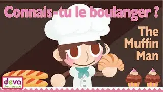 The Muffin Man (French lyrics) - Connais tu le boulanger ? ⒹⒺⓋⒶ Comptines pour maternelle