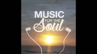 Music For The Soul #10 - I Am Your Servant