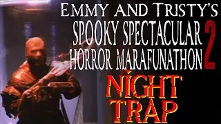 Night Trap - Emmy and Tristy's Horror Marafunathon 2!