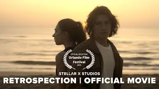 Retrospection | Award-Winning Independent Feature Film | Stellar X Studios