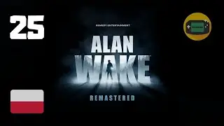 Prawdziwy przyjaciel | Alan Wake Remastered PL 4K PS5 #25 | DLC Sygnał #02 | FINAŁ DLC | Let's Play