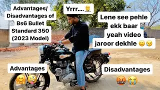 Royal Enfield Bs6 Standard 350 Ownership Review || Advantages🤗😜& Disadvantages🤬😭