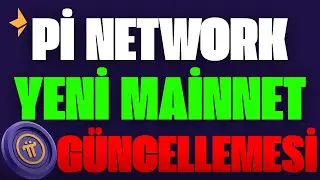 Pİ COİN SON DAKİKA !🔥- Pİ NETWORK MAİNNET G&Uuml;NCELLEMESİ ! 🤯
