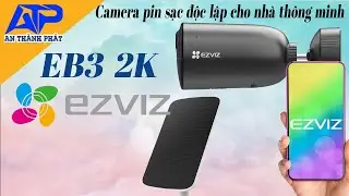 Camera 2K EZVIZ EB3 Sử Dụng Pin Sạc Độc Lập Thông Minh