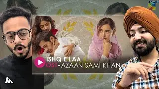 Ibadat | Ishq-e-Laa OST 🎶 | Sajal Aly, Yumna Zaidi, Azaan Sami Khan | Jeet Singh Reactions