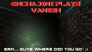 EnchaJini in the Sewers on Vanish 1#