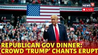 LIVE | Trump Latest News | Trump Speaks At Republican Governor's Assoc. Dinner live | N18G