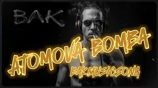 BakMusicSong - Atomová Bomba 💣 / Stiskni play – a nech se roztrhat na kusy /