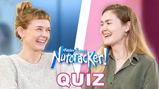 Daisy May Kemp and Stephanie Billers | Nutcracker! Quiz