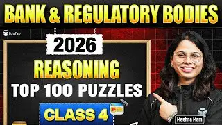 Banking & Regulatory Bodies Exams 2026 | Top 100 Puzzles Questions of Reasoning | Class-4