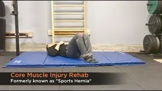 Core Muscle Injury Rehab (formerly Sports Hernia)