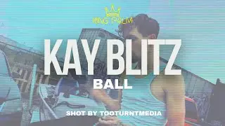 Kay Blitz - Ball (Official Music Video)