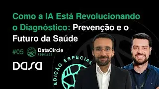 IA no Diagn&oacute;stico e no Futuro da Sa&uacute;de | Data Circle Podcast (Especial Eventos) #EP004