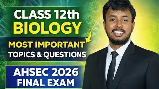 AHSEC Class 12 Biology 2026 🔥 Most Important Questions & Final Prediction | Assam Board HS Exam