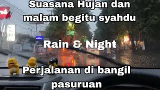 Rain in the night Menikmati hujan di malam hari di jalan sekitar bangil pasuruan