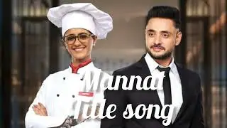 Mannat serial title song