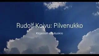 Satutuokio. Rudolf Koivu: Pilvenukko.
