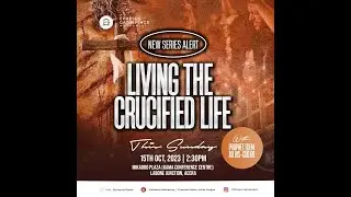 LIVING THE CRUCIFIED LIFE WITH GOD'S SERVANT PROPHET EDEM JULIUS-CUDJOE