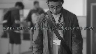 College Video: When Will The Terror Of Bullying End?