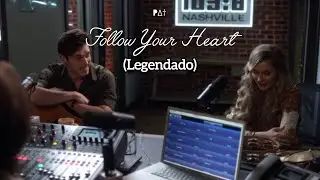 Clare Bowen & Sam Palladio - Follow Your Heart [Nashville] (Legendado)
