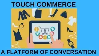 Using  Touch Commerce Efficiently  Through Chat