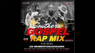 Southern Gospel Rap Mix 3/15/24