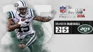 #25: Brandon Marshall (WR, Jets) | Top 100 NFL Players of 2016