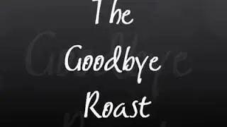 Copperwood Goodbye &ldquo;Roast&rdquo;