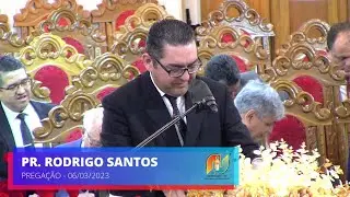 PREGAÇÃO - PR. RODRIGO SANTOS 06/03/2023