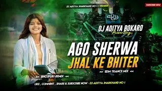 Bhojpuri Dj Song || Ago Sherwa Jhal Ke Bhiter #Rohi😱Edm Competition Level Mix ||Dj Aditya Jharkhand
