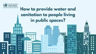 How to provide water and sanitation to people living in public spaces?