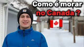 Como é morar no CANADA em 2025 !? Dicas e curiosidades para voce que quer se mudar de pais