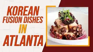 Top 10 Best Korean Fusion Dishes in Metro Atlanta
