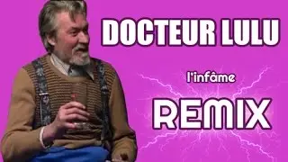 DOCTEUR LULU [REMIX]
