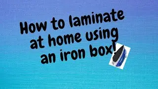 How to laminate at home using iron box| DIY lamination at home |Lamination without a laminator