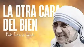 La otra cara del bien | Madre Teresa de Calcuta | PDR T2 EP7