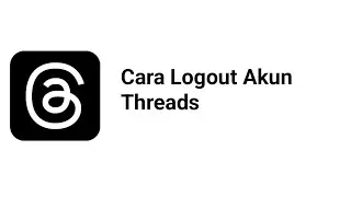 Cara Logout Akun Threads 