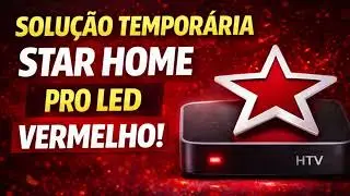 A STAR HOME Resolveu o LED VERMELHO de TODOS os aparelhos!!!