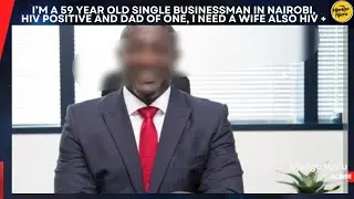 I'm a 59 year old single successful businessman in Nairobi, HIV positive & born again, I need a wife