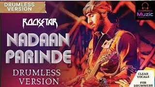 Nadaan parinde drumless version | Rockstar | Drumless tracks
