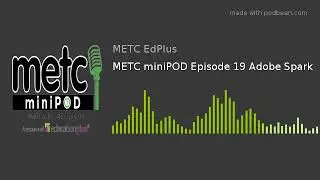 METC miniPOD Episode 19 Adobe Spark