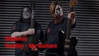 Slipknot - Duality [Guitar Cover]