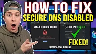 HOW TO FIX THE ISSUE WHERE USE SECURE DNS IS DISABLED ON A MANAGED BROWERS