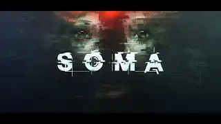 So I Hear This Game Is Scary..? SOMA Blind! Pt. 1